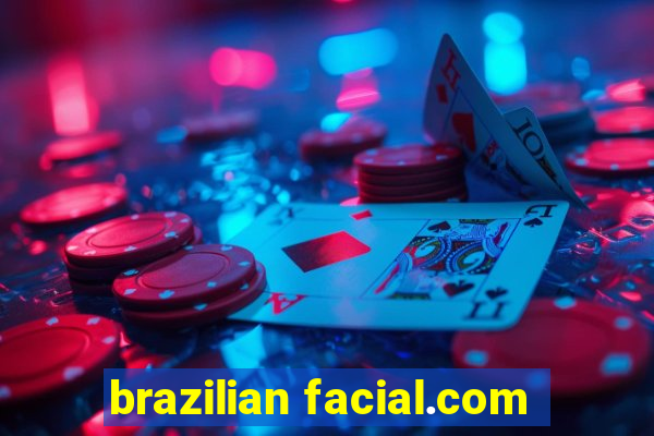 brazilian facial.com